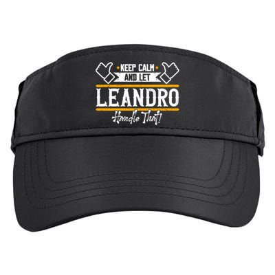 Leandro Keep Calm And Let Leandro Handle That Gift Adult Drive Performance Visor