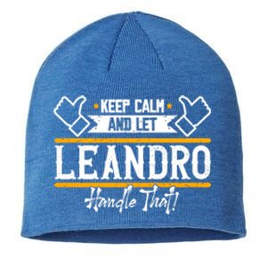 Leandro Keep Calm And Let Leandro Handle That Gift Sustainable Beanie