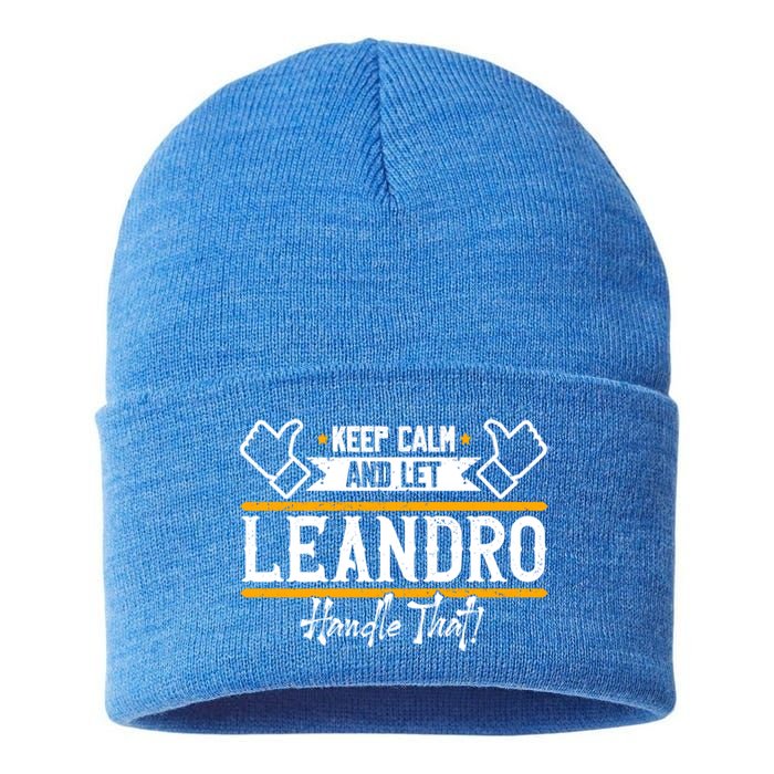 Leandro Keep Calm And Let Leandro Handle That Gift Sustainable Knit Beanie