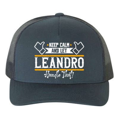 Leandro Keep Calm And Let Leandro Handle That Gift Yupoong Adult 5-Panel Trucker Hat