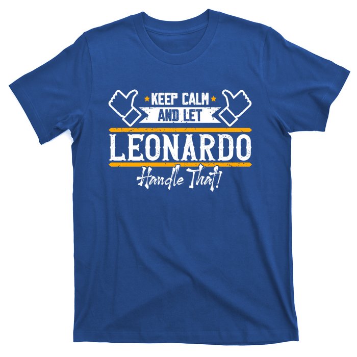 Leonardo Keep Calm And Let Leonardo Handle That Gift T-Shirt