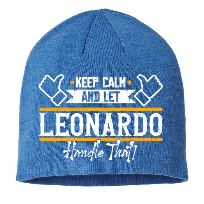 Leonardo Keep Calm And Let Leonardo Handle That Gift Sustainable Beanie