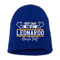 Leonardo Keep Calm And Let Leonardo Handle That Gift Short Acrylic Beanie