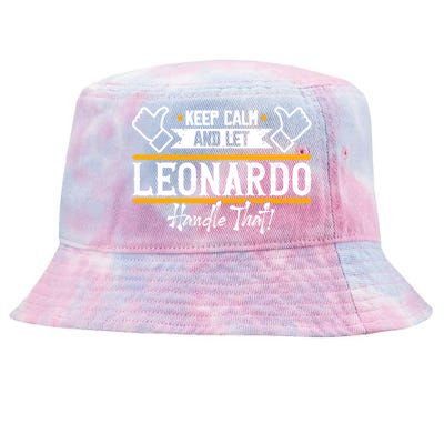 Leonardo Keep Calm And Let Leonardo Handle That Gift Tie-Dyed Bucket Hat