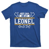 Leonel Keep Calm And Let Leonel Handle That Gift T-Shirt