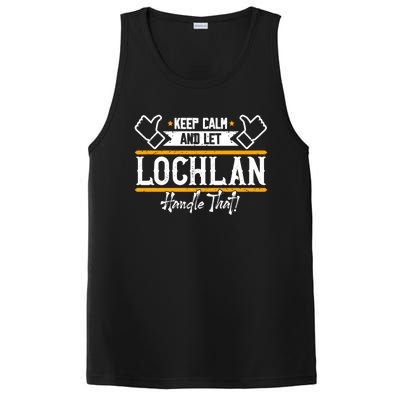 Lochlan Keep Calm And Let Lochlan Handle That Funny Gift PosiCharge Competitor Tank