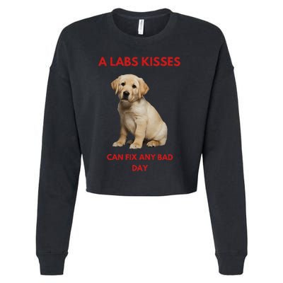 Labs Kisses Can Fix Any Bad Day! Cropped Pullover Crew