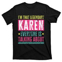 Legendary Karen First Name Funny Quote For Karen T-Shirt