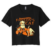 Little Known Failure PavlovS Cat Funny Cat Lover Women's Crop Top Tee