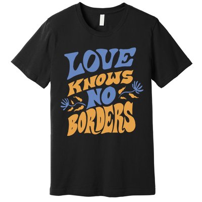 Love Knows No Borders Premium T-Shirt