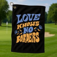 Love Knows No Borders Golf Towel