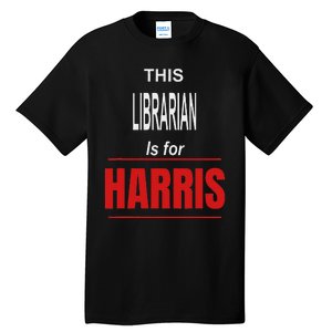 Librarian Kamala Supports Harris President 2024 Harris Tall T-Shirt