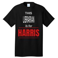 Librarian Kamala Supports Harris President 2024 Harris Tall T-Shirt