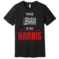 Librarian Kamala Supports Harris President 2024 Harris Premium T-Shirt