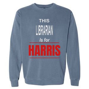 Librarian Kamala Supports Harris President 2024 Harris Garment-Dyed Sweatshirt