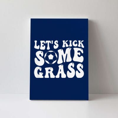 Let’S Kick Some Grass Funny Cheer Soccer Mom Canvas