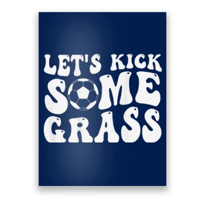 Let’S Kick Some Grass Funny Cheer Soccer Mom Poster