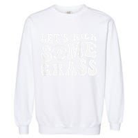 Let’S Kick Some Grass Funny Cheer Soccer Mom Garment-Dyed Sweatshirt