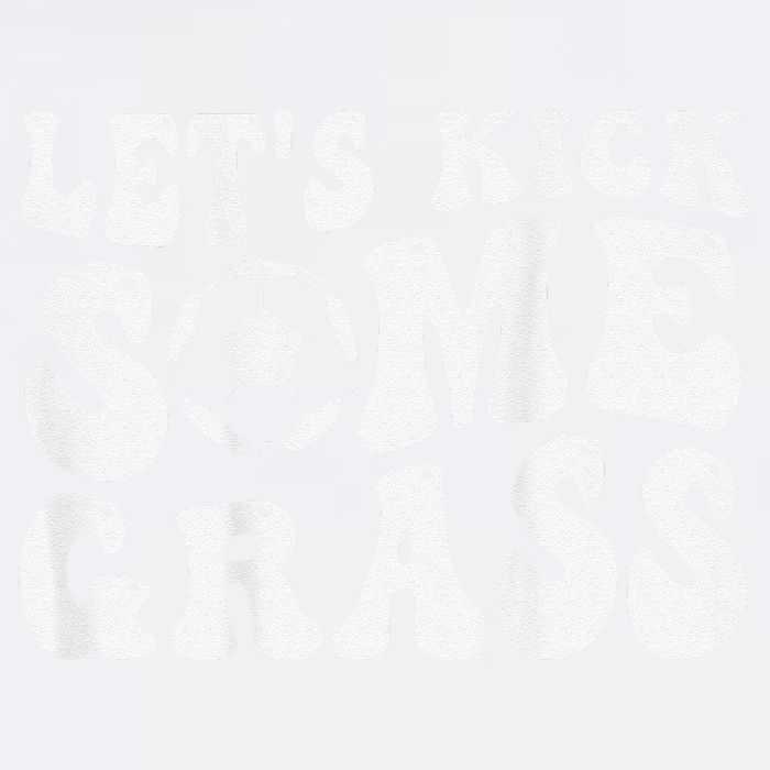 Let’S Kick Some Grass Funny Cheer Soccer Mom Garment-Dyed Sweatshirt