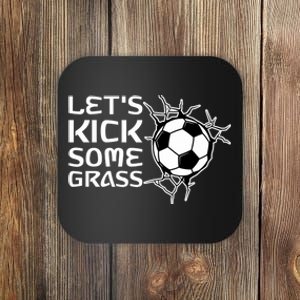 Let's Kick Some Grass - Premium Coaster