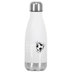 Let's Kick Some Grass - Premium Stainless Steel Insulated Water Bottle