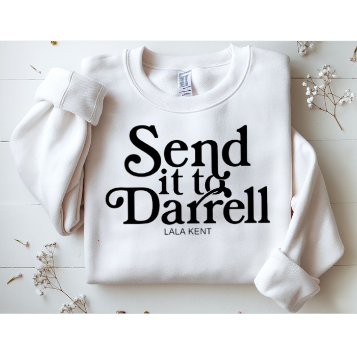 Lala Kent Send It To Darrell Tom Sandoval Sweatshirt