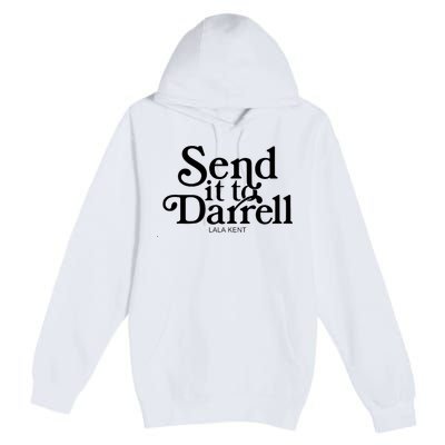 Lala Kent Send It To Darrell Tom Sandoval Premium Pullover Hoodie
