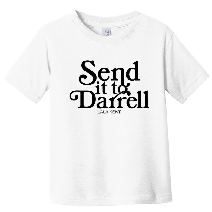 Lala Kent Send It To Darrell Tom Sandoval Toddler T-Shirt