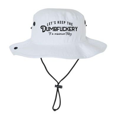 LetS Keep The Dumbfuckery To A Minimum Today Gift Legacy Cool Fit Booney Bucket Hat