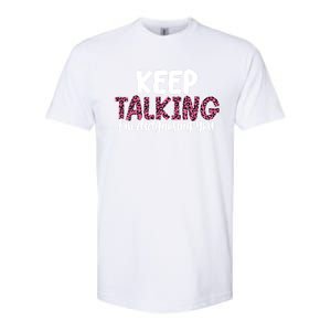 Leopard Keep Talking I'm Diagnosing You For Therapist Gift Softstyle CVC T-Shirt