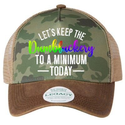 LetS Keep The Dumbfuckery To A Minimum Today Legacy Tie Dye Trucker Hat