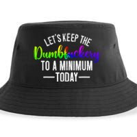 LetS Keep The Dumbfuckery To A Minimum Today Sustainable Bucket Hat