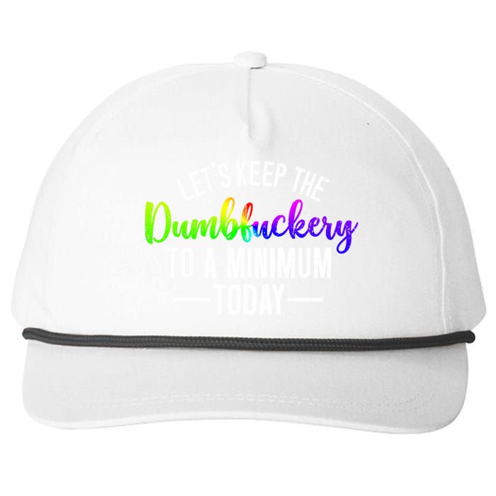 LetS Keep The Dumbfuckery To A Minimum Today Snapback Five-Panel Rope Hat