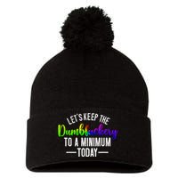 LetS Keep The Dumbfuckery To A Minimum Today Pom Pom 12in Knit Beanie