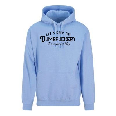 LetS Keep The Dumbfuckery To A Minimum Today Unisex Surf Hoodie