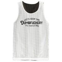 LetS Keep The Dumbfuckery To A Minimum Today Mesh Reversible Basketball Jersey Tank