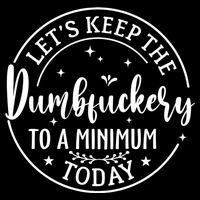 Lets Keep The Dumb F To A Minimum Today Funny Sarcastic Full-Length Apron With Pockets
