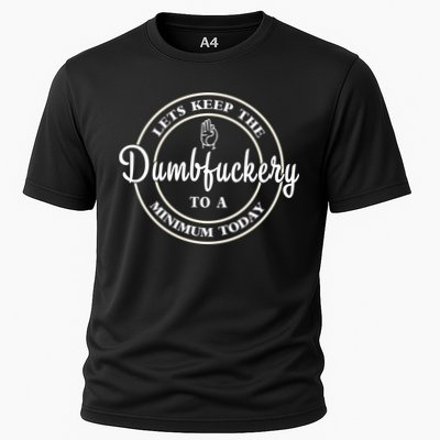 Lets Keep The Dumb F To A Minimum Today Gift Funny Sarcastic Gift Performance Shirt