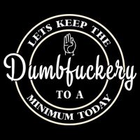 Lets Keep The Dumb F To A Minimum Today Gift Funny Sarcastic Gift Backpack