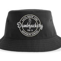 Lets Keep The Dumb F To A Minimum Today Gift Funny Sarcastic Gift Sustainable Bucket Hat