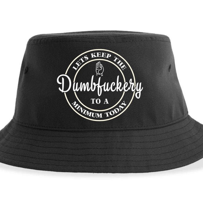 Lets Keep The Dumb F To A Minimum Today Gift Funny Sarcastic Gift Sustainable Bucket Hat