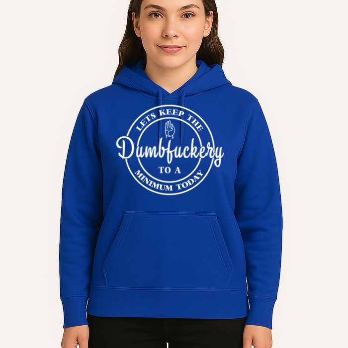 Lets Keep The Dumb F To A Minimum Today Gift Funny Sarcastic Gift Hoodie