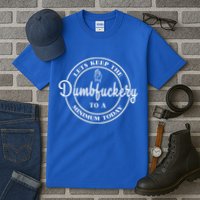 Lets Keep The Dumb F To A Minimum Today Gift Funny Sarcastic Gift Tall T-Shirt