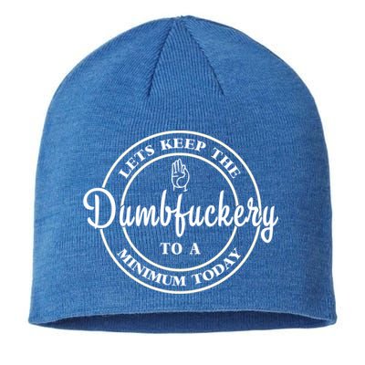 Lets Keep The Dumb F To A Minimum Today Gift Funny Sarcastic Gift Sustainable Beanie