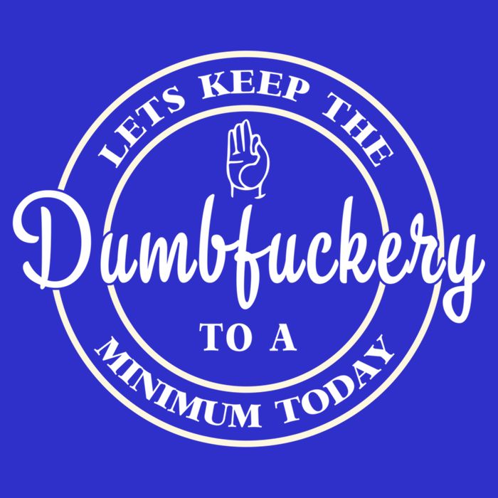 Lets Keep The Dumb F To A Minimum Today Gift Funny Sarcastic Gift 16 in Basic Backpack
