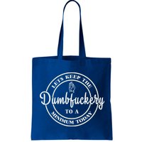 Lets Keep The Dumb F To A Minimum Today Gift Funny Sarcastic Gift Bag