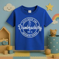 Lets Keep The Dumb F To A Minimum Today Gift Funny Sarcastic Gift Toddler T-Shirt