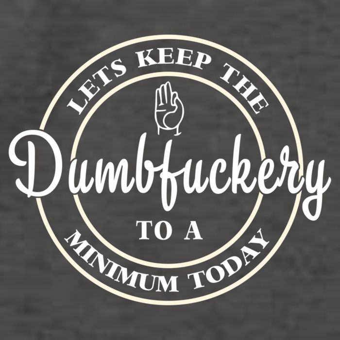 Lets Keep The Dumb F To A Minimum Today Gift Funny Sarcastic Gift Vector Backpack