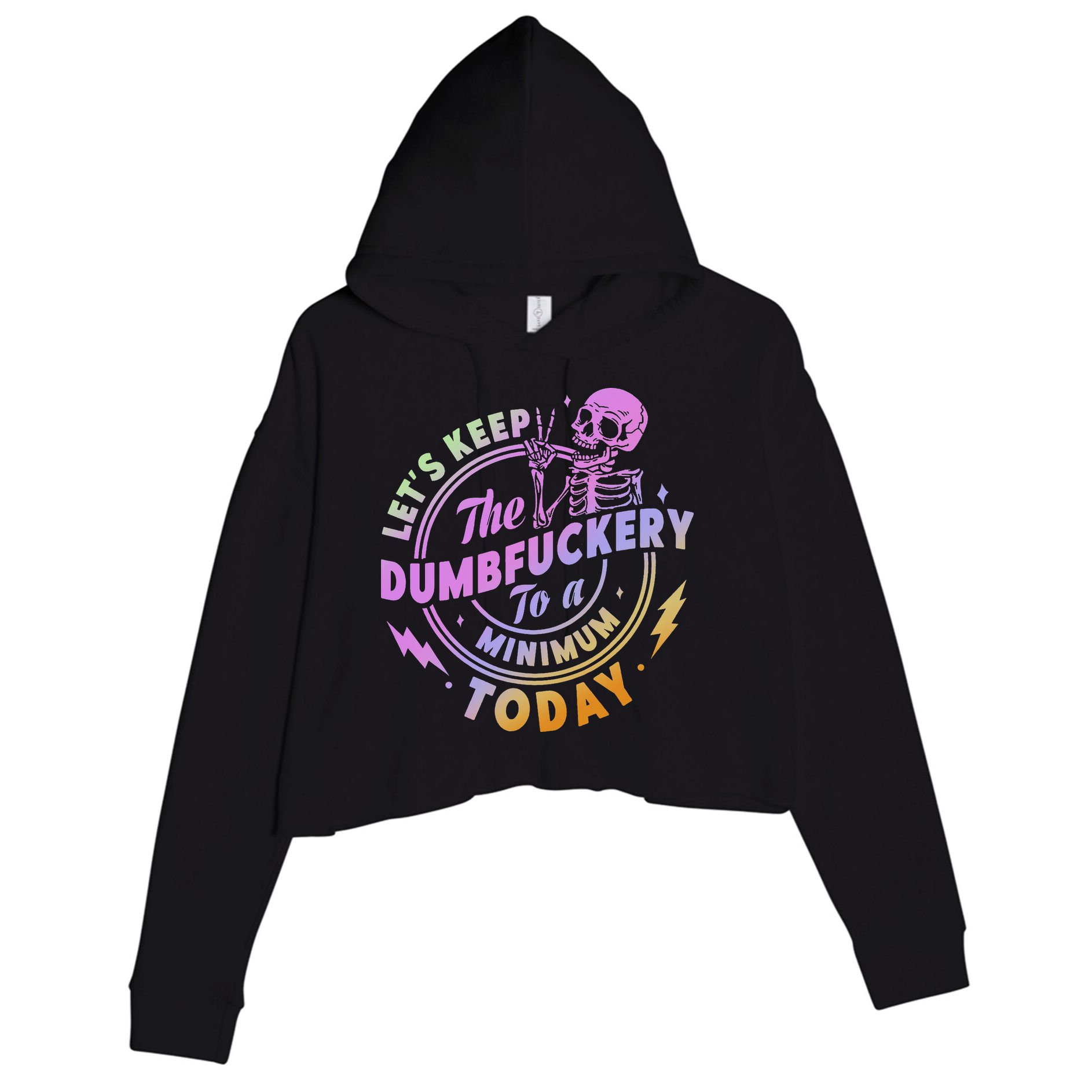 Let's Keep The Dumbfuckery To A Minimum Today Crop Fleece Hoodie