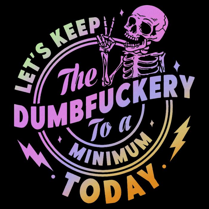 Let's Keep The Dumbfuckery To A Minimum Today Wool Snapback Cap